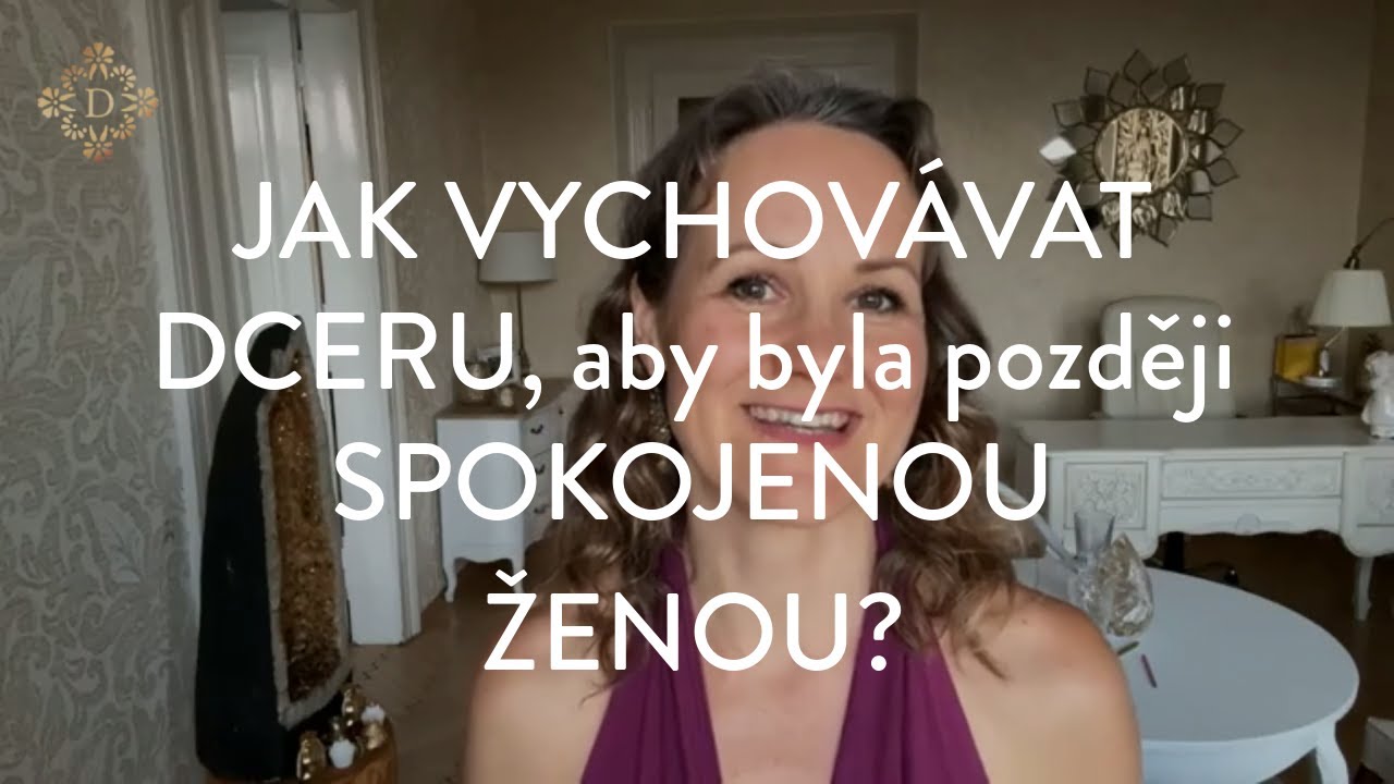 DENISA ŘÍHA PALEČKOVÁ - Jak vychovávat dceru, aby byla později spokojenou ženou?
