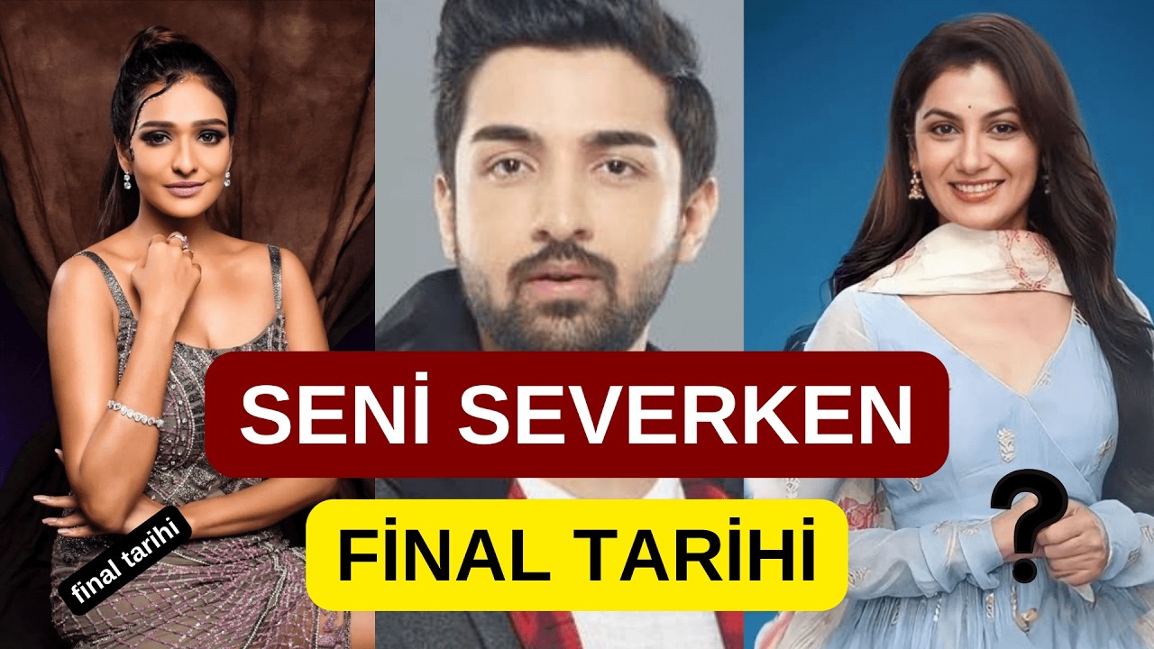 Seni Severken Hint Dizisi NE ZAMAN FİNAL YAPACAK- ŞOK TARİH #seniseverken #hintdizileri #kanal7