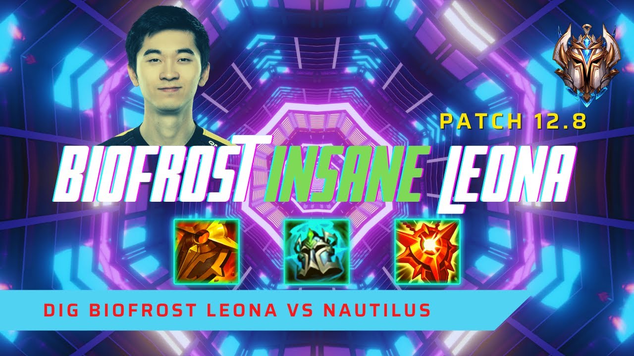 BIOFROST INSANE LEONA! - DIG Biofrost Plays Leona Support vs Nautilus! | LoL Patch 12.8