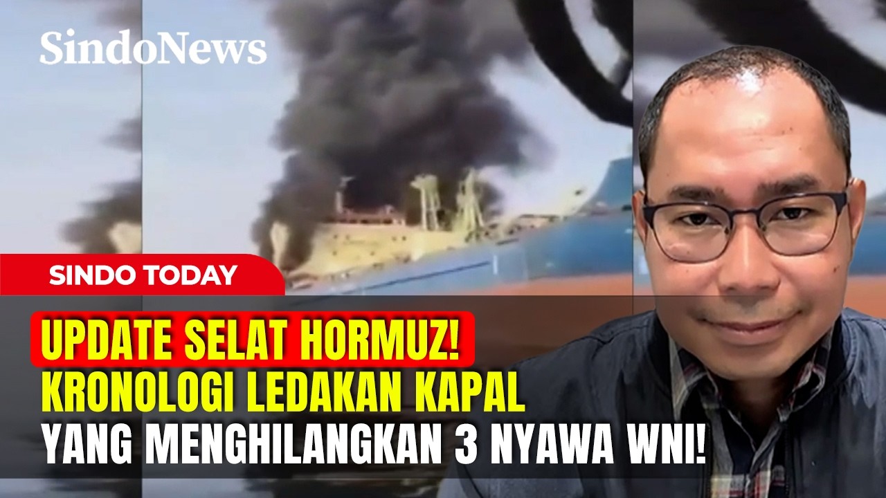 UPDATE SELAT HORMUZ! Kronologi Ledakan Kapal yang Menghilangkan 3 Nyawa WNI! | Sindo Today | 09/03