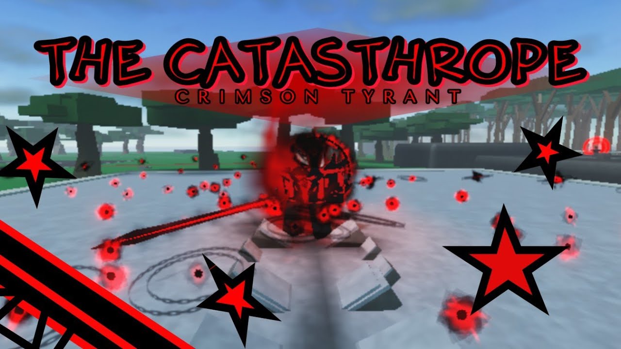 The Crimson Tyrant: Catalysm of catasthrope Showcase | UUI - Unfamilliar universe incident
