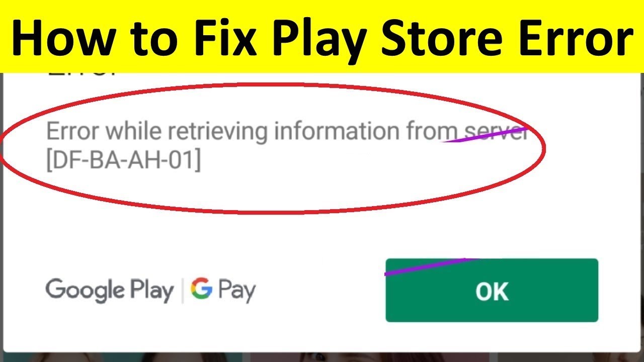 How to Fix Error While Retrieving Information from Server DF BA AH 01 in Android