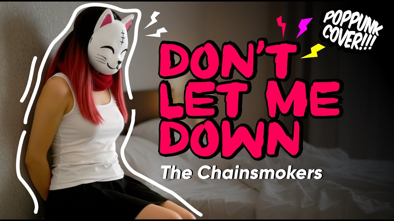 Don't Let Me Down – The Chainsmokers (Pop Punk Cover by Meownarchy)