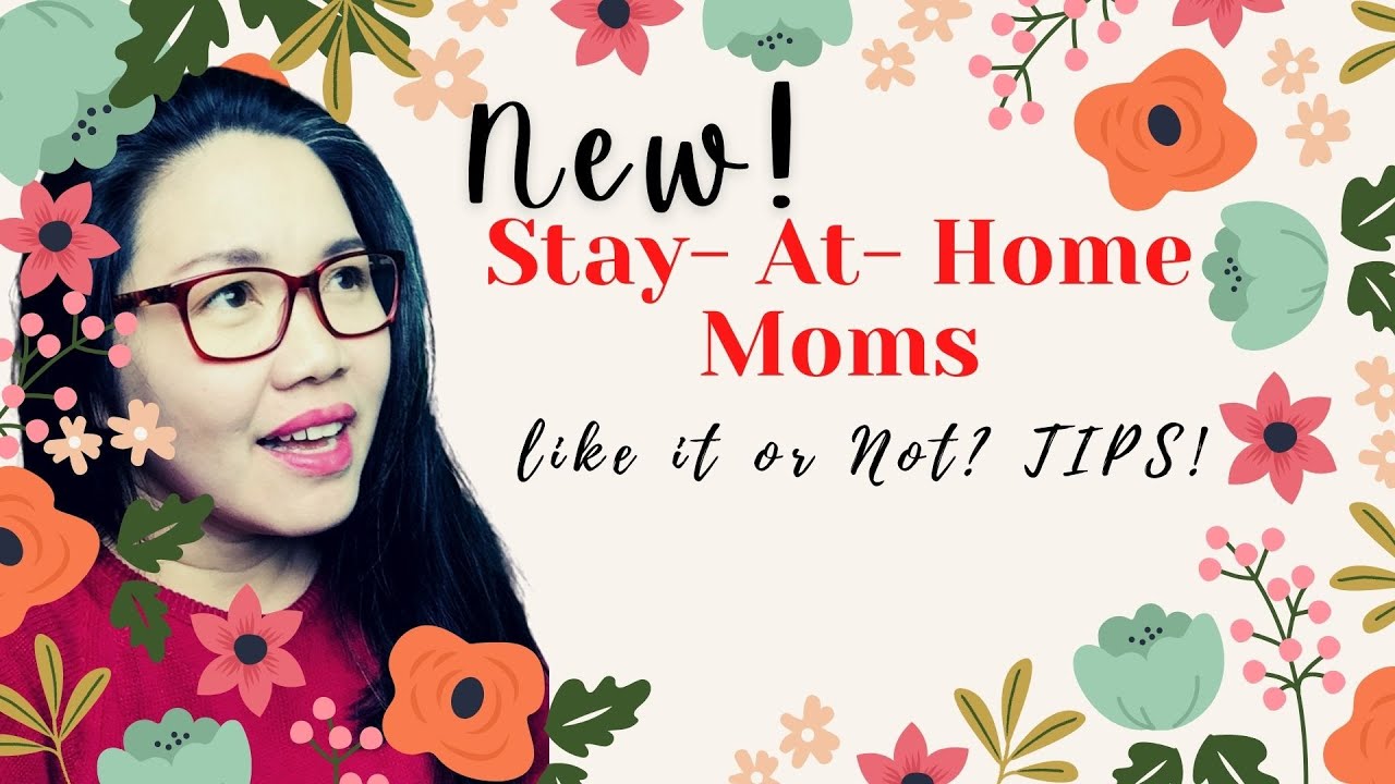 Pros and Cons of NEW Stay-at-Home Moms and TIPS! for Independent women