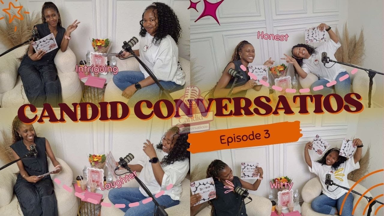 EP3: Romantic Relationships |Dating in a chaotic era #candidconversations