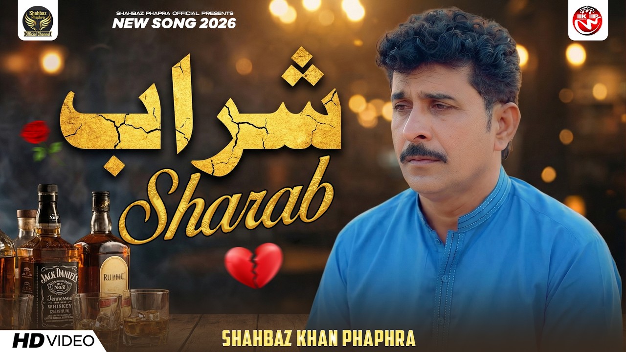 Sharab | Shahbaz Khan Phaphra | Official Video Song | Saraiki Punjabi | 2026
