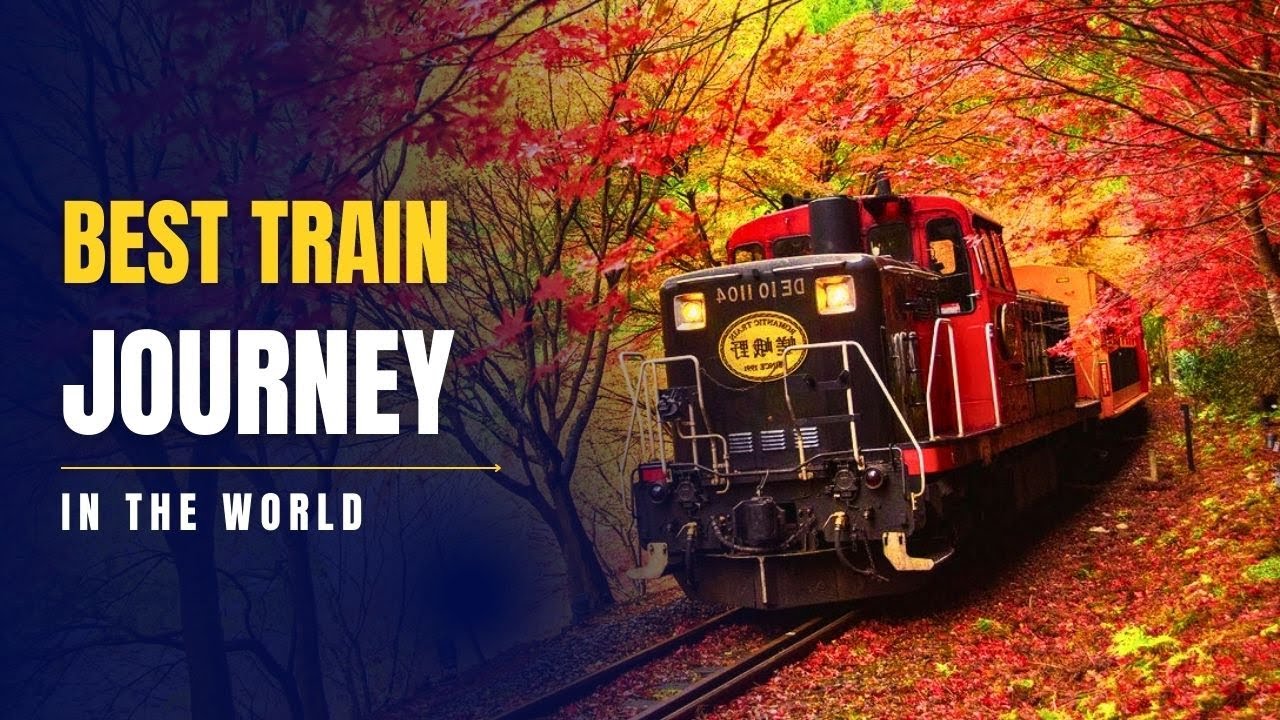 9 Most Scenic Train Journeys Around the World