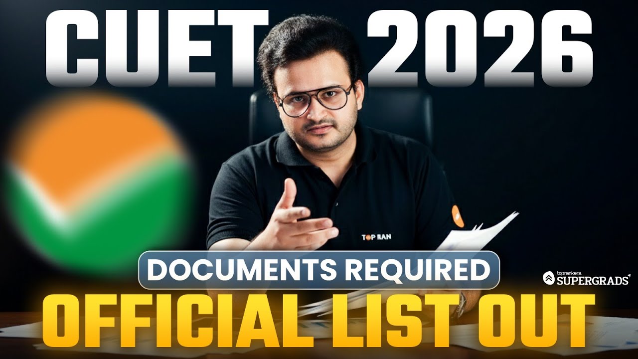 BIG UPDATE! 😱 CUET 2026 Form Filling: Official Documents List Released | Don&rsquo;t Miss This!