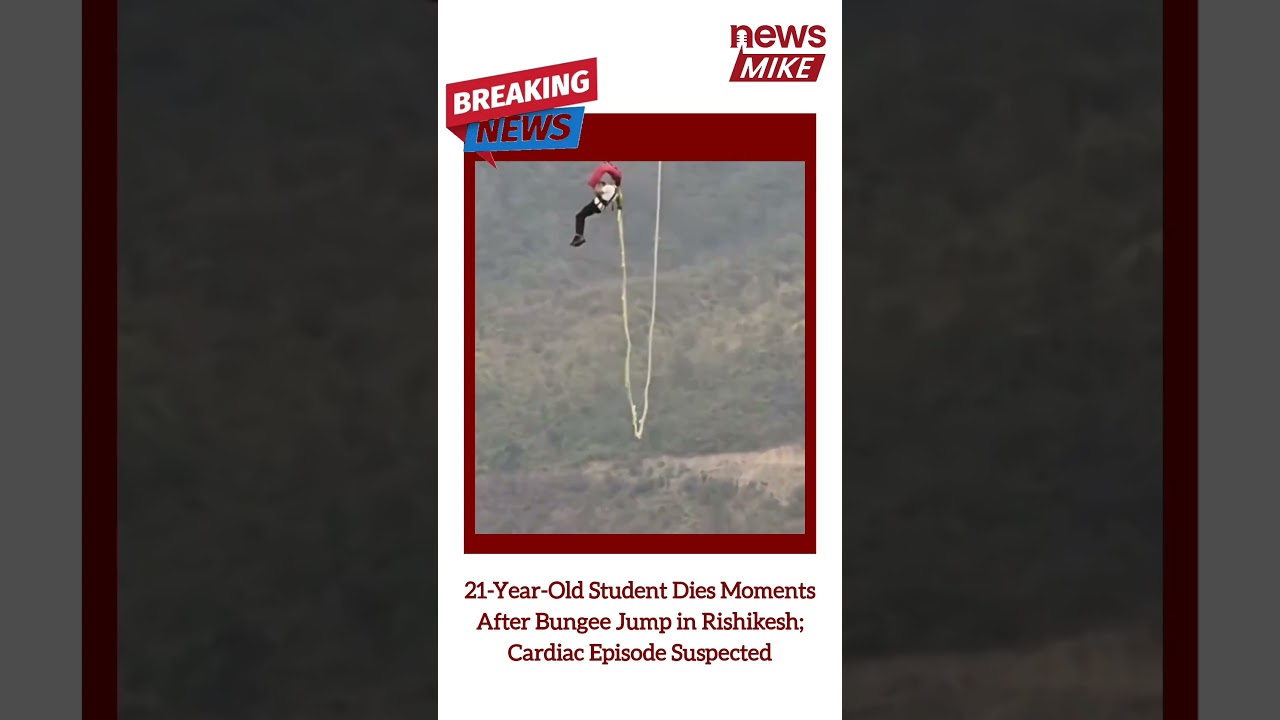 21-year-old student dies after bungee jump in Rishikesh, cardiac cause suspected #Rishikesh