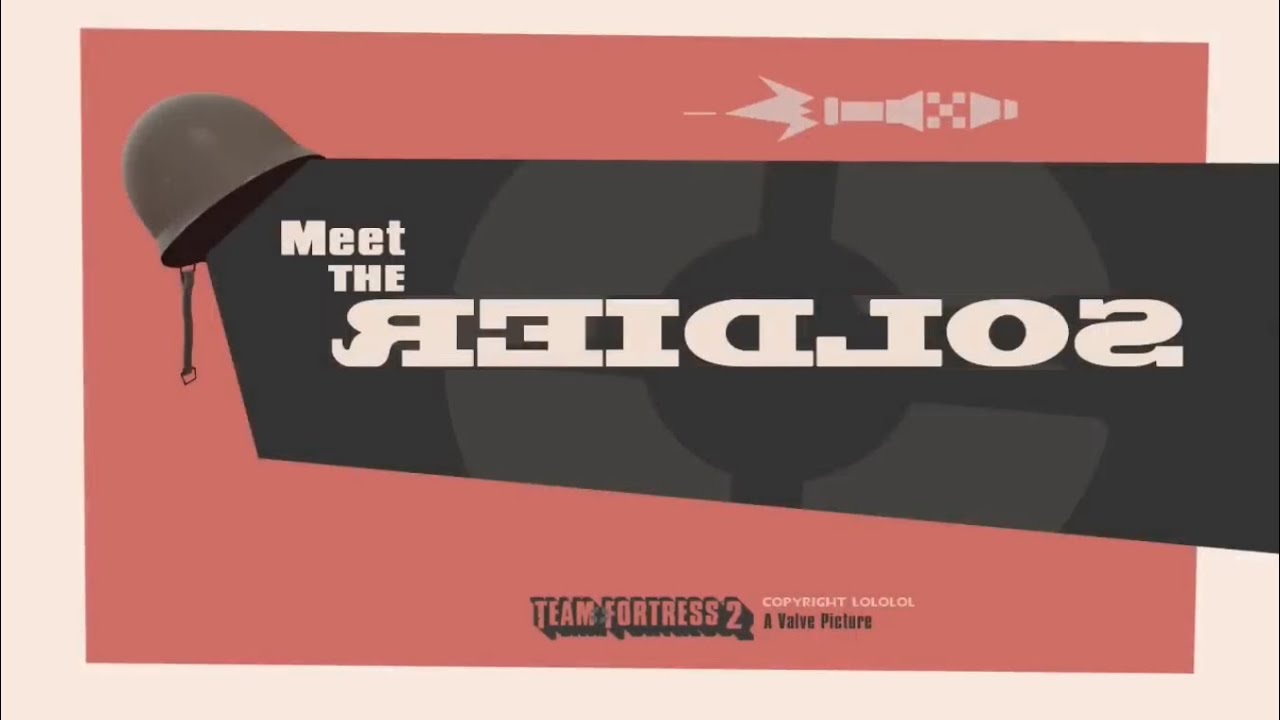 Meet the Soldier, but all the dialogue is reversed