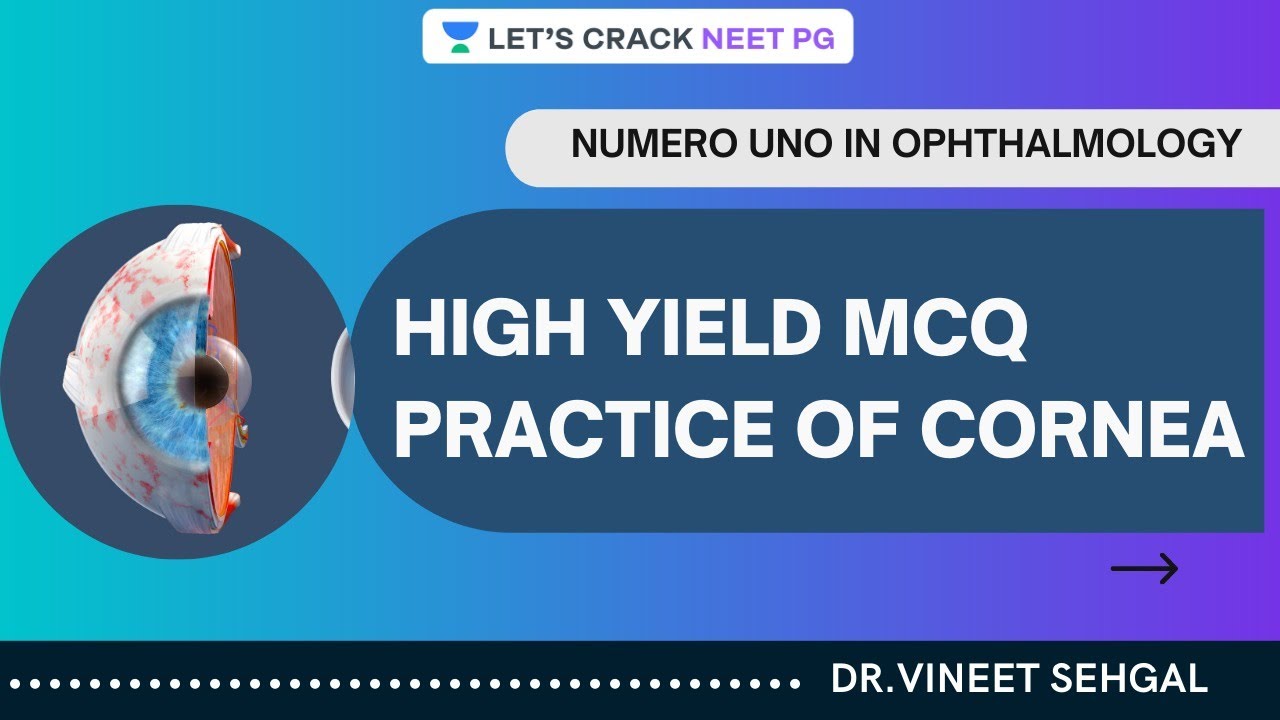 Numero Uno in Ophthalmology:  High Yield MCQ Practice of Cornea-1 | NEET-PG 2021 | Vineet Sehgal