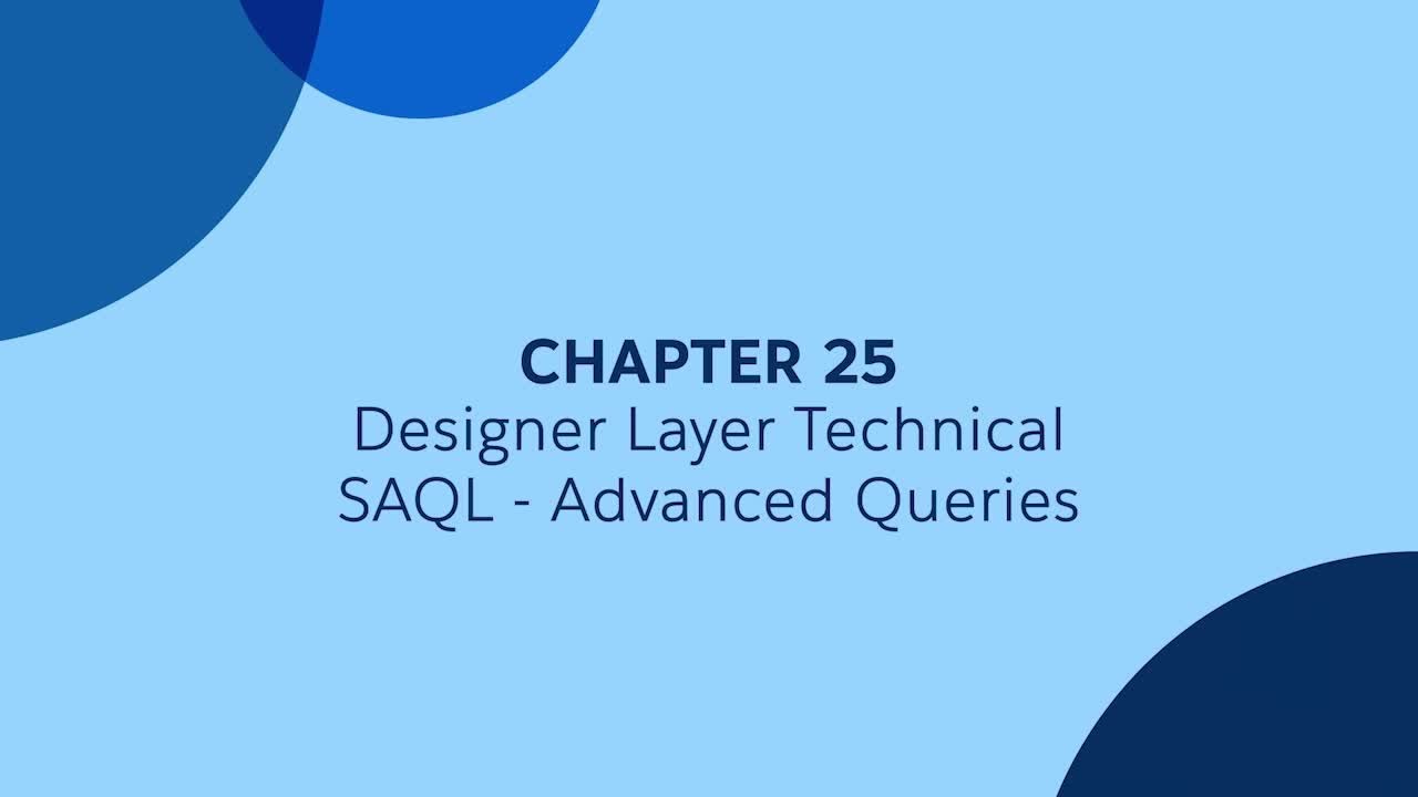 25 - SAQL 1 - Advanced Queries - Tableau CRM