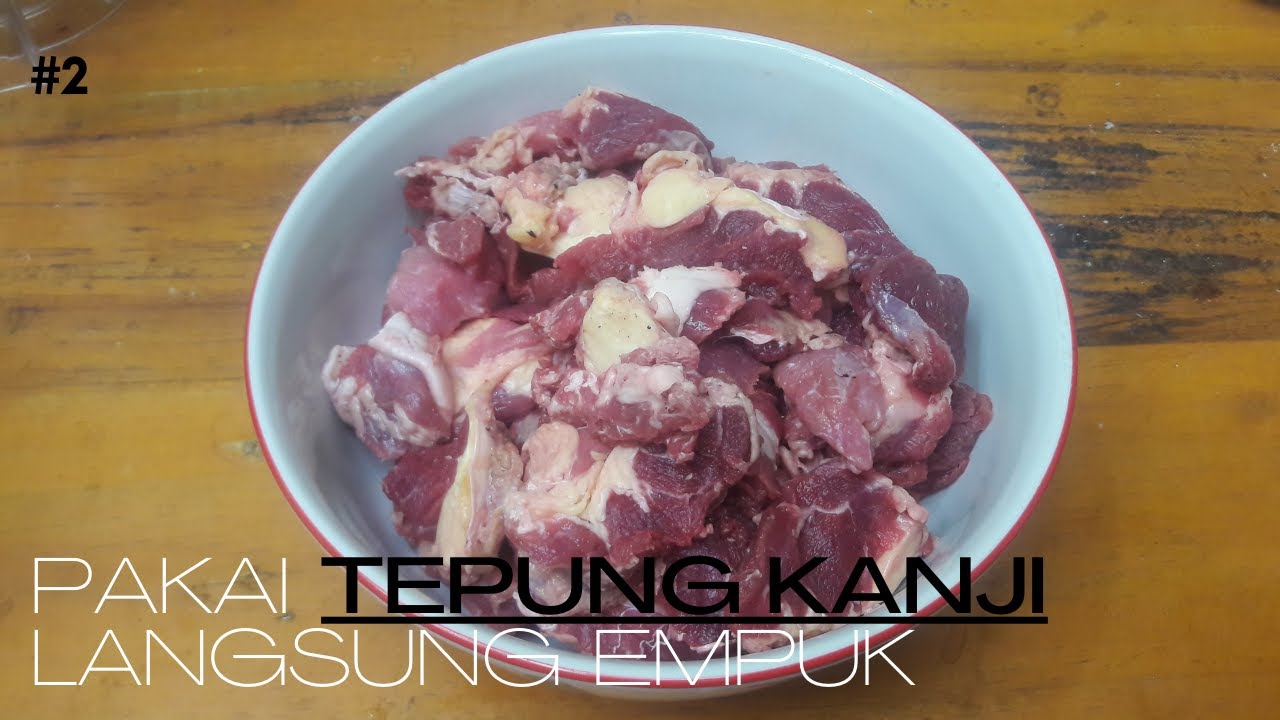 TIPS BIKIN EMPUK DAGING PAKAI TEPUNG KANJI - DAN NDAK BAU