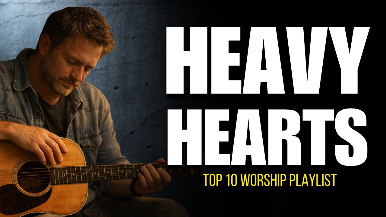 Best Acoustic Guitar Worship for Healing A Heavy Heart