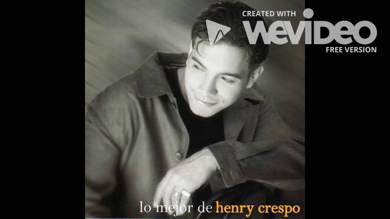 Lo mejor de Henry Crespo- Te amo Señor [1999]