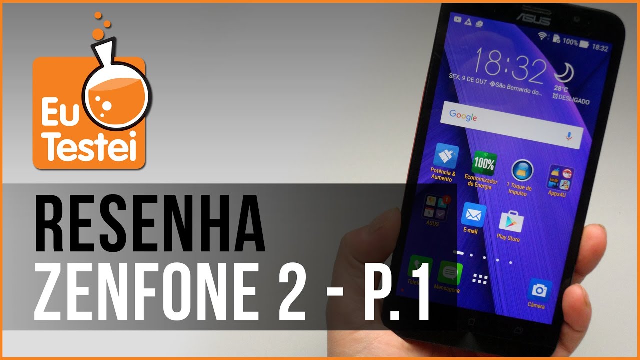 Zenfone 2 ASUS ZE551ML Smartphone -&nbsp;V&iacute;deo&nbsp;Resenha&nbsp;EuTestei&nbsp;Brasil