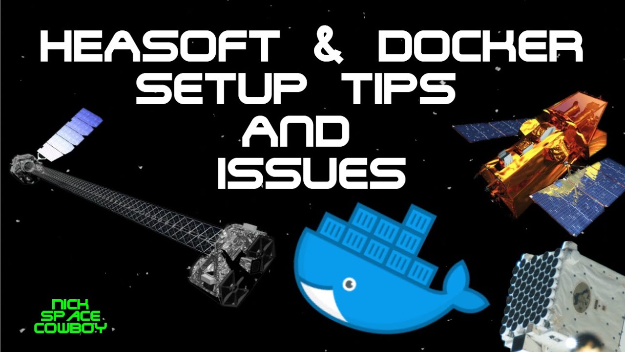 HEASoft & Docker Setup Tips and Issues