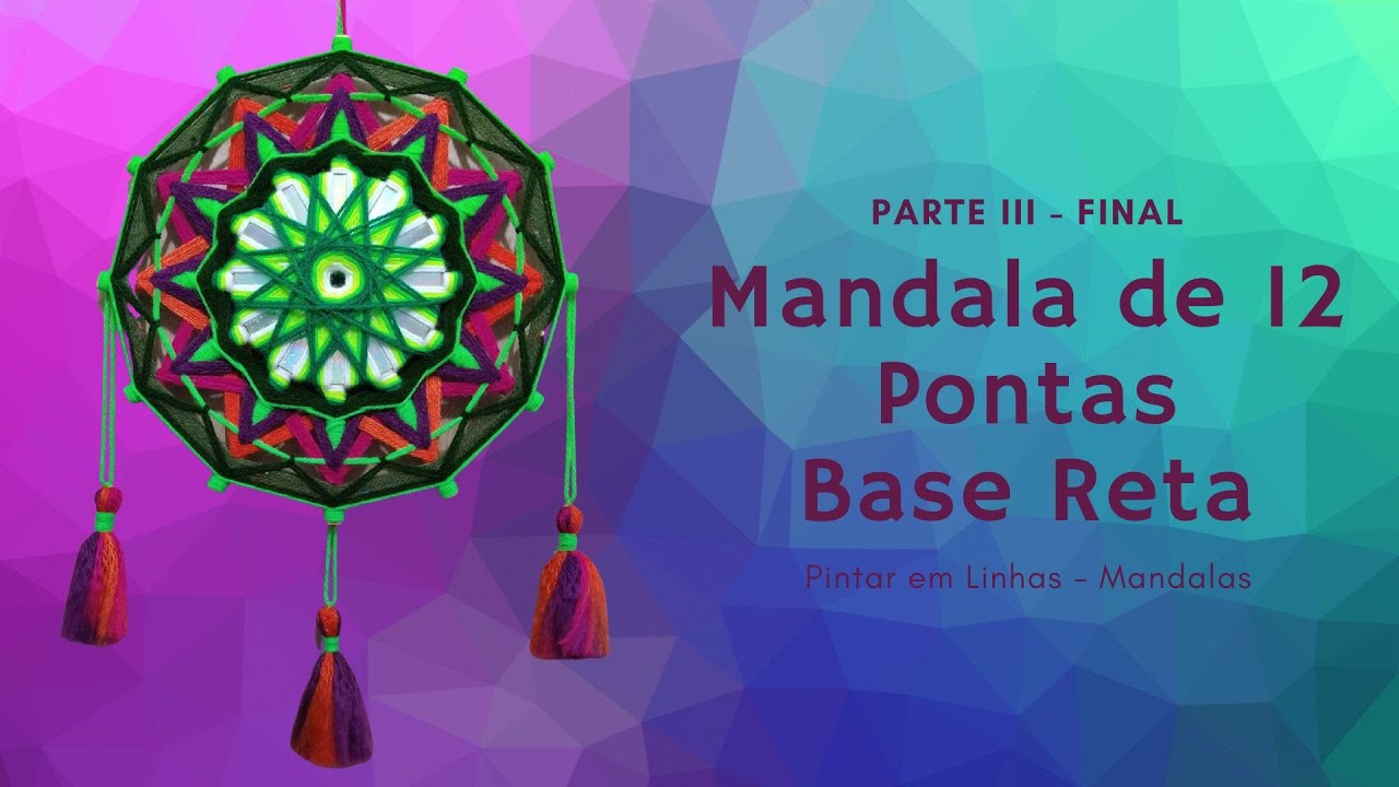 Mandala 12 Pontas - Base Reta - Parte III (Final) - Pintar em Linhas - Mandalas