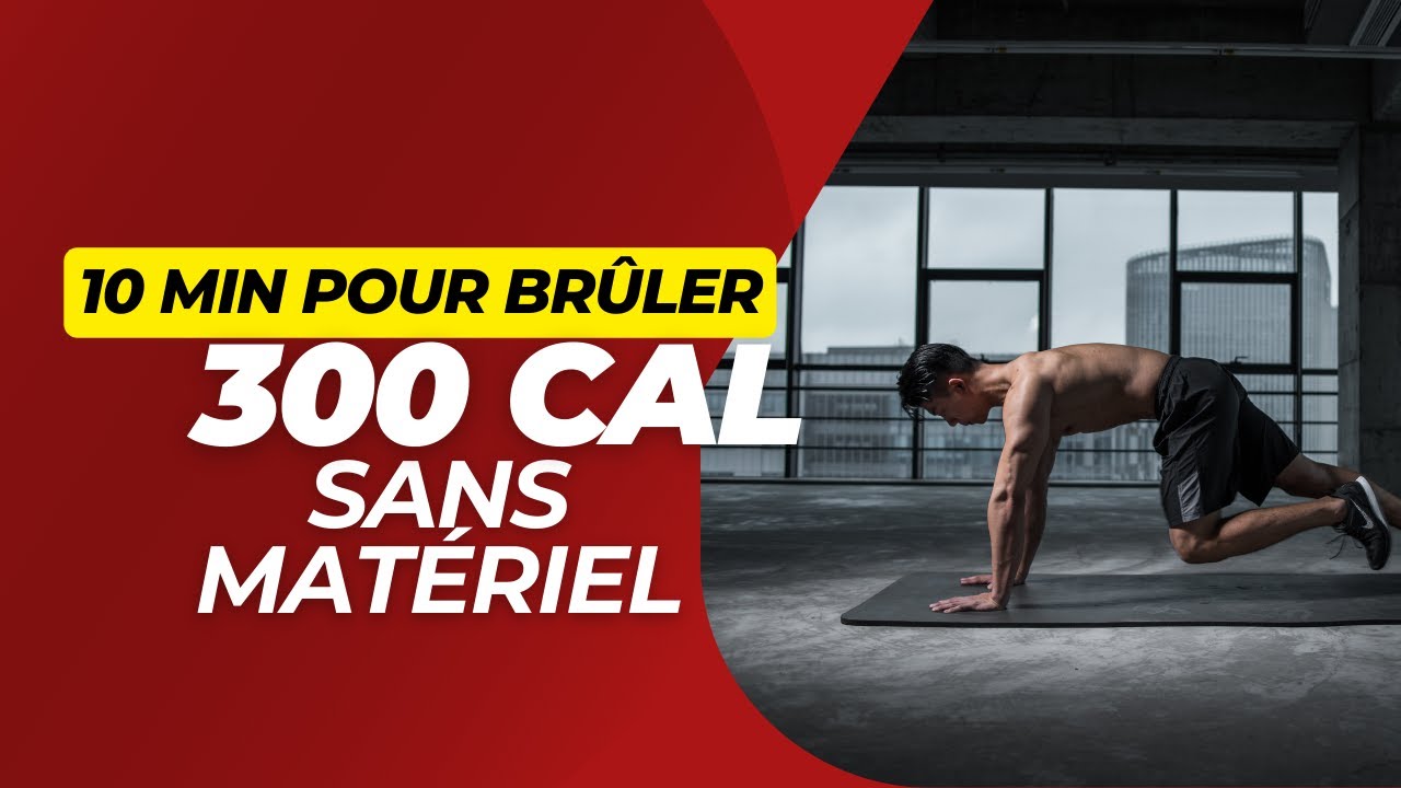 10 min pour brûler 300 cal sans matériel !