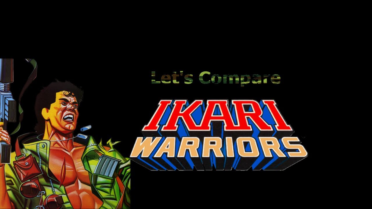Let's Compare ( Ikari Warriors )