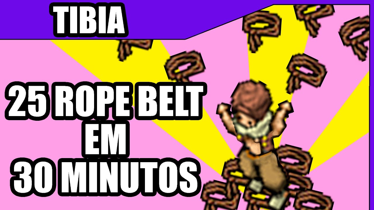Tibia  - 25 Rope Belt em 30 minutos