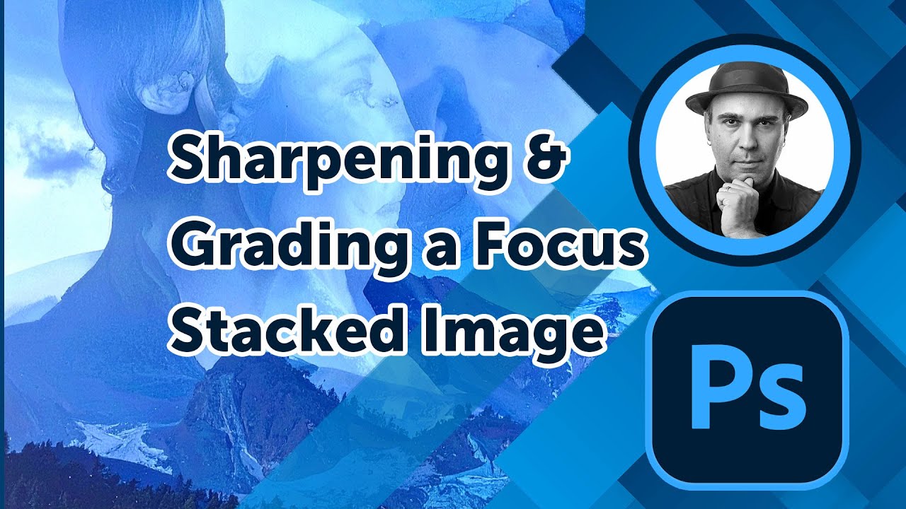 Sharpening & Grading a Focus Stacked Image