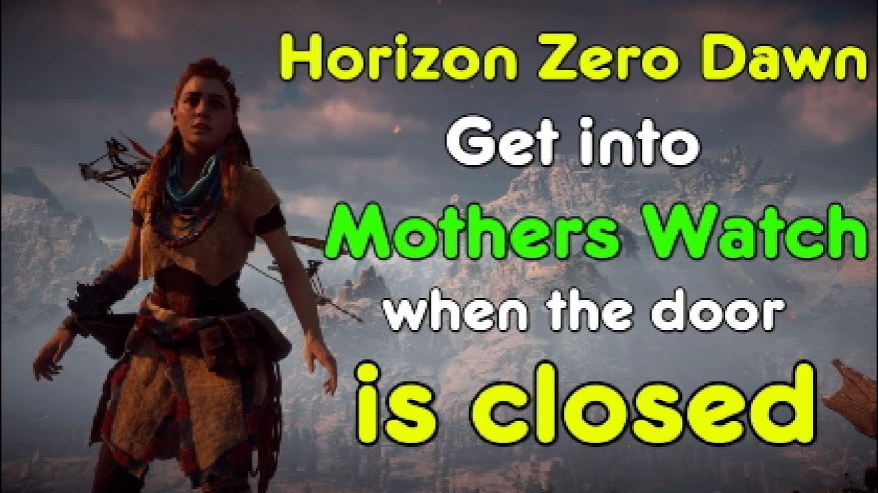 How to get into Mothers Watch when the door is closed - Horizon Zero Dawn