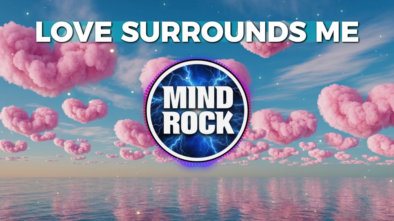 MINDROCK - Love Surrounds Me