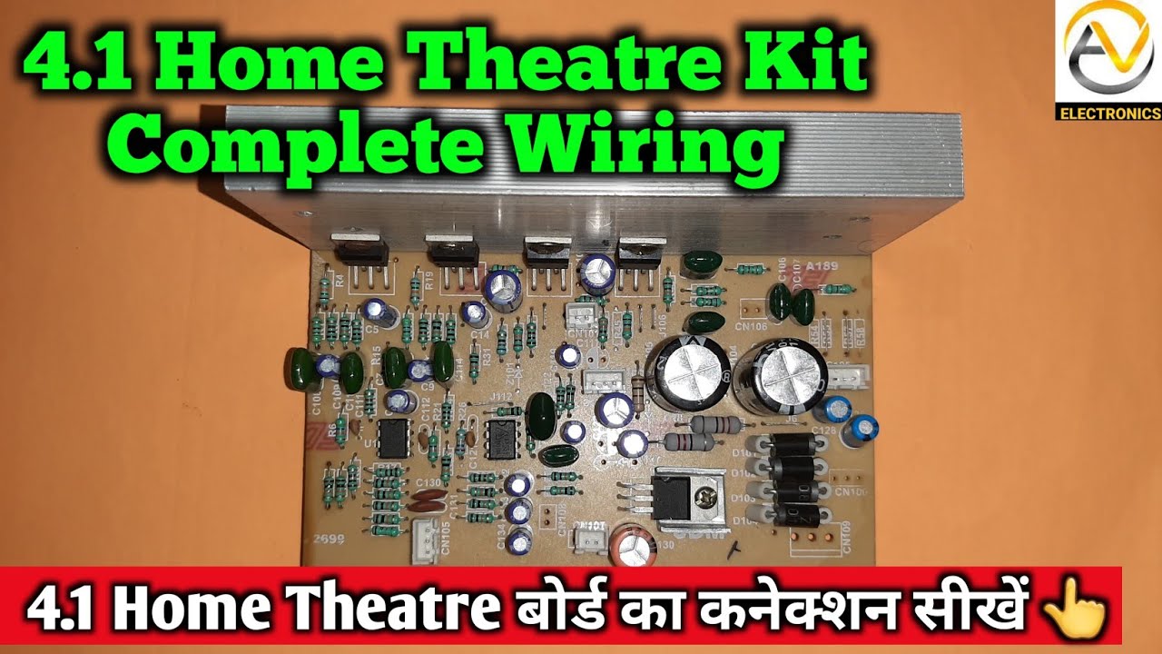 4.1 Home Theatre Board Wiring || 4.1 होम थिएटर बोर्ड की पूरी वायरिंग सीखें || AV Electronics