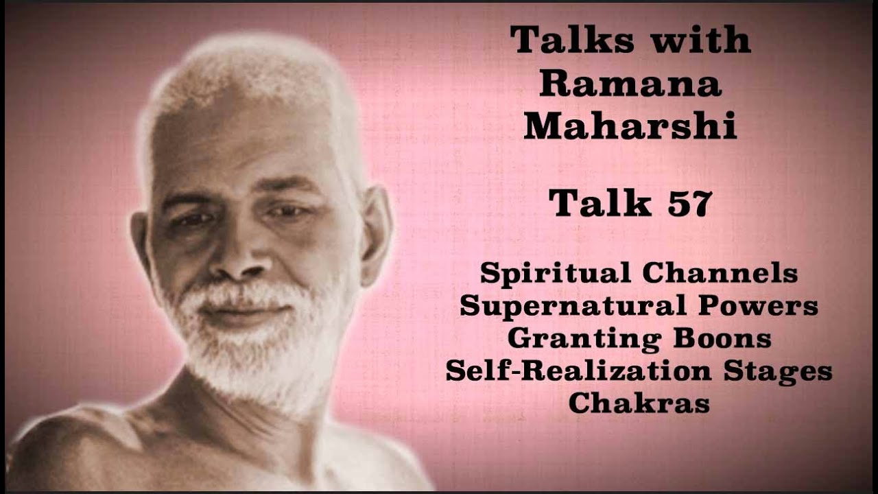 Talks With Ramana Maharshi (57)~ Supernatural Powers, Boons, Stages Of Knowledge, Chakras, And More.