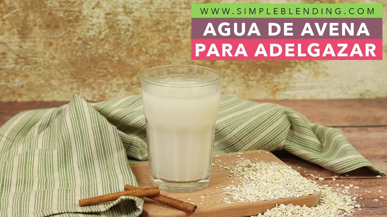 AGUA DE AVENA PARA ADELGAZAR | Cómo preparar agua de avena para bajar de peso | Bebida adelgazante