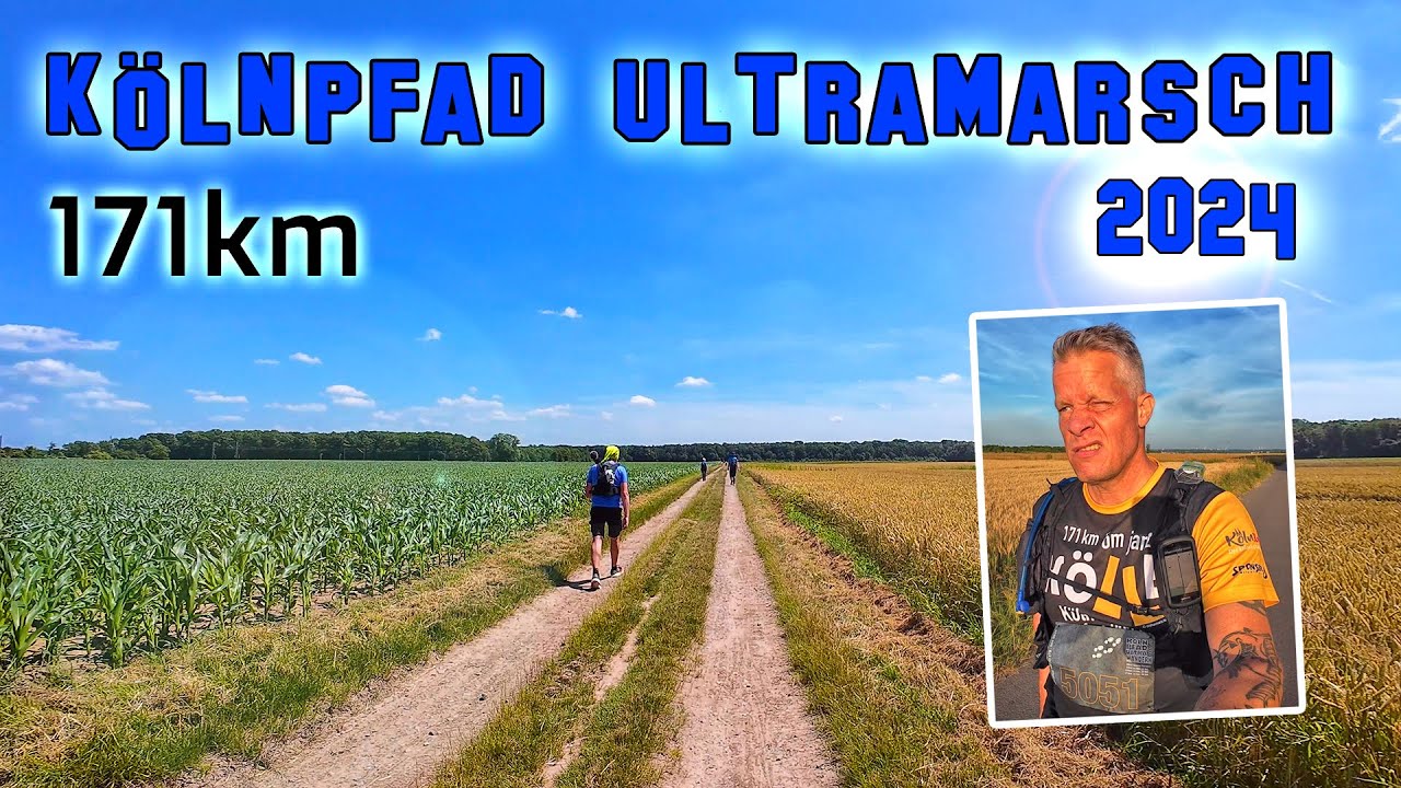 171km Kölnpfad Ultramarsch 2024 - Härter denn je