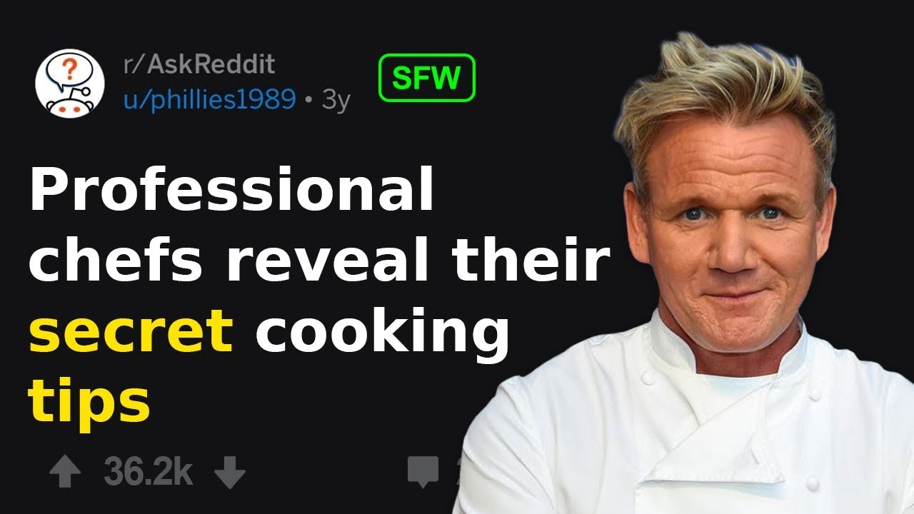 Professional Chefs Reveal Their Most Secret Cooking Tips (r/AskReddit)