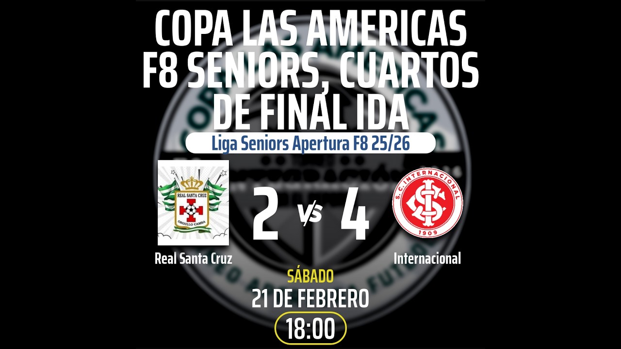 Copa las Americas F8 Seniors, Cuartos de Final Ida #InternacionalvsRealSantaCruz