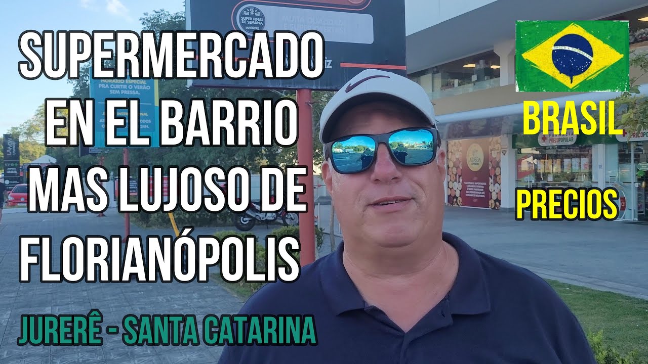 Vacacionar en Jurer&ecirc; cuanto vas a gastar en el Supermercado l Florian&oacute;polis l SC l Brasil