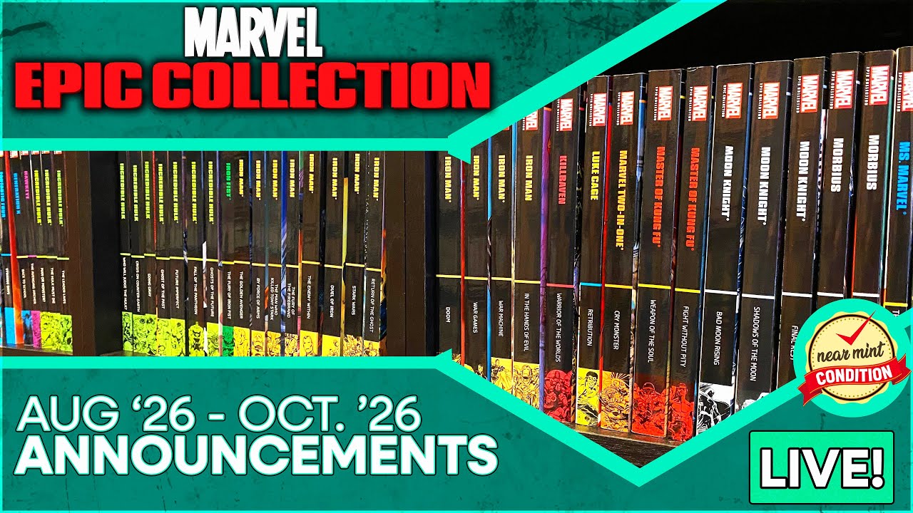 Breaking News: Marvel Epic Collections August to October 2026!  Classic & Modern Epics!