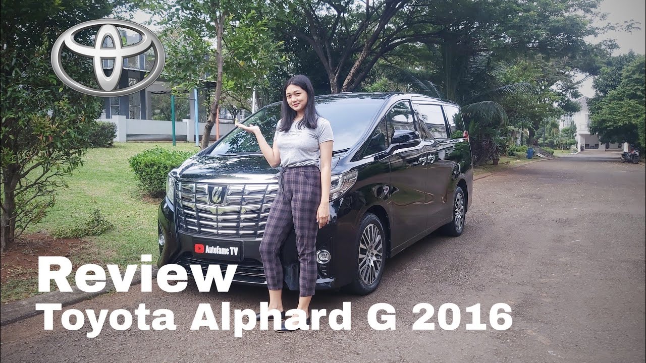 Review Toyota New Alphard G 2016 With Angel Autofame
