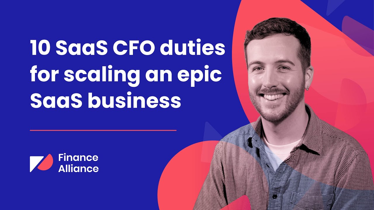 10 Saas CFO Duties for Scaling an Epic Saas Business | Finance Alliance