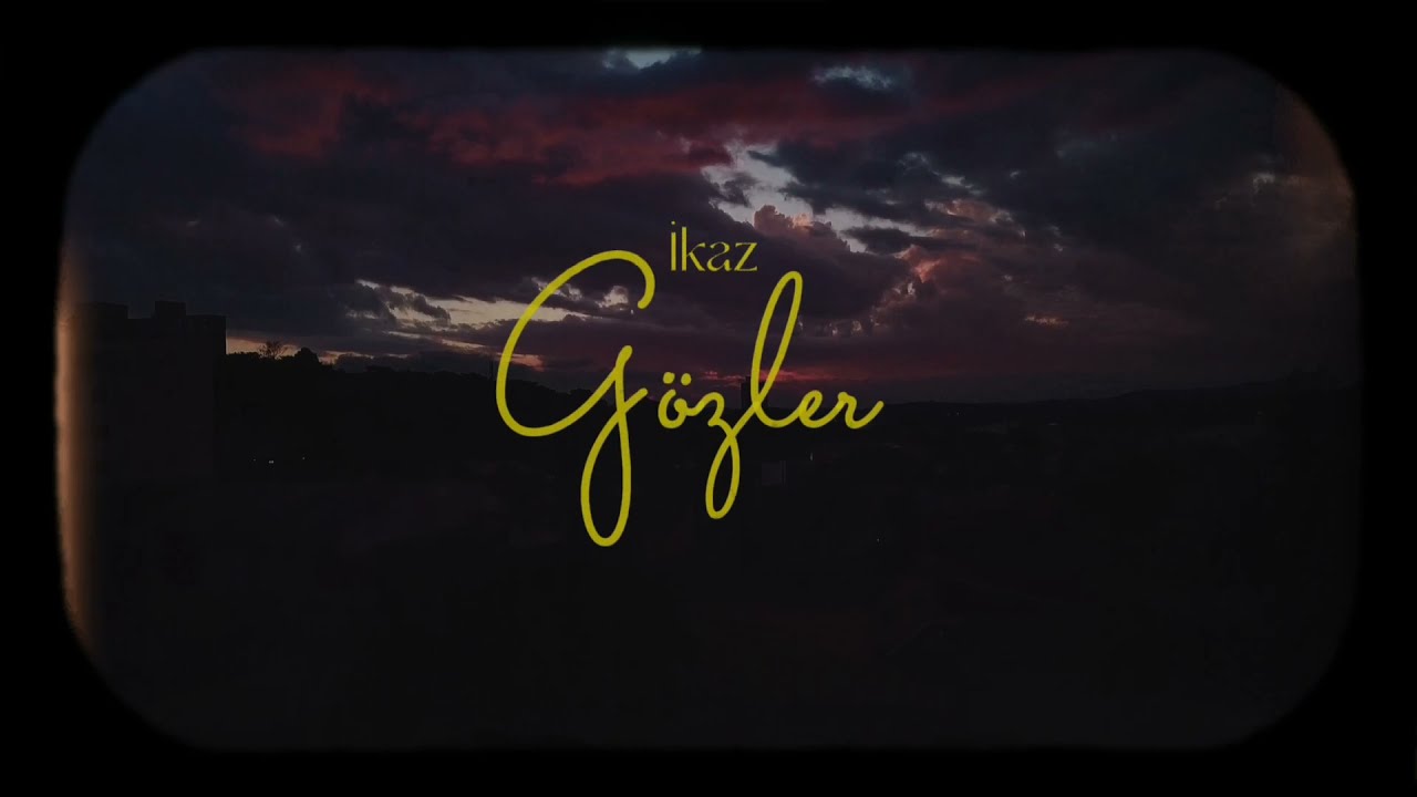 İkaz - G&ouml;zler (Official Video)