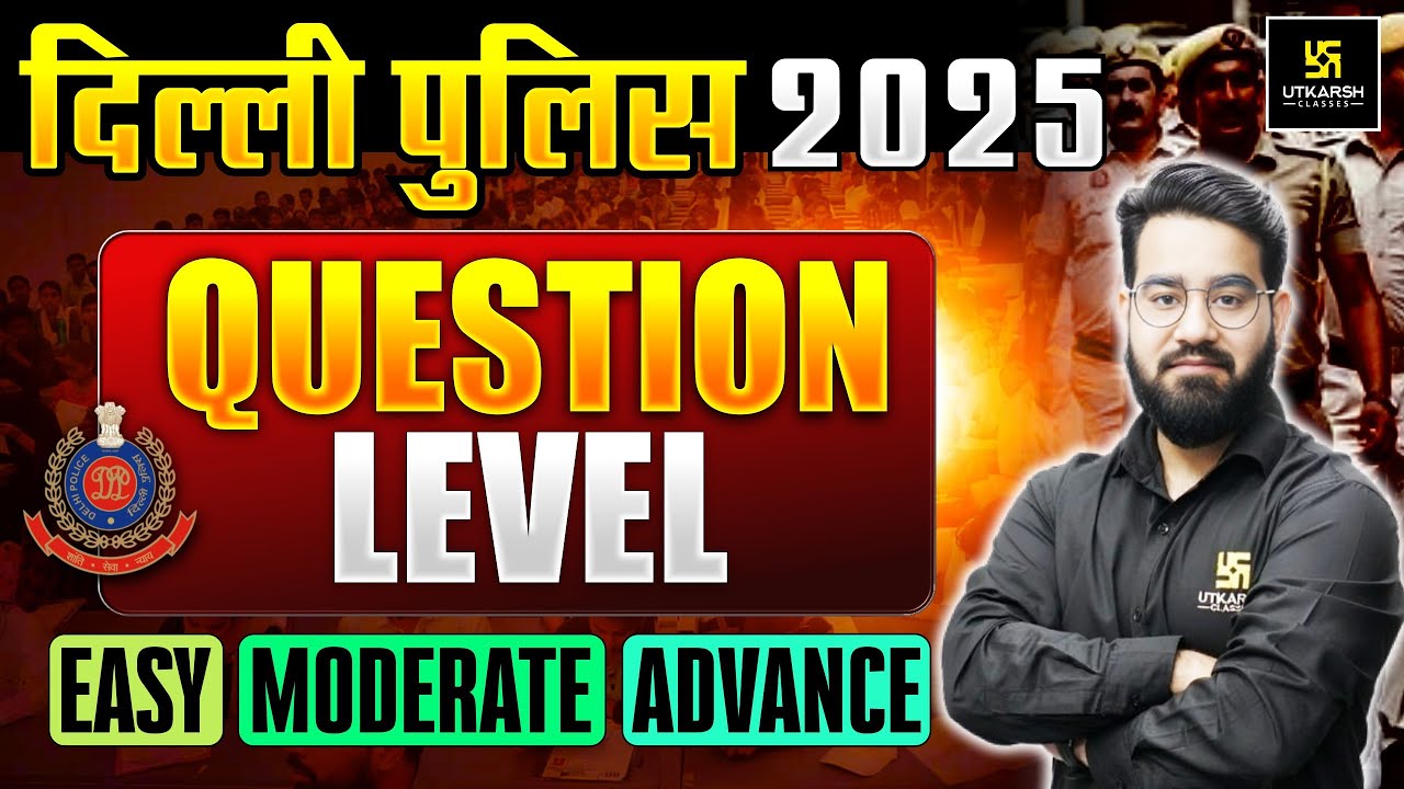 Delhi Police 2025 | Question Level देखकर चौंक जाओगे! 😲 | Chetan Sir | SSC Utkarsh