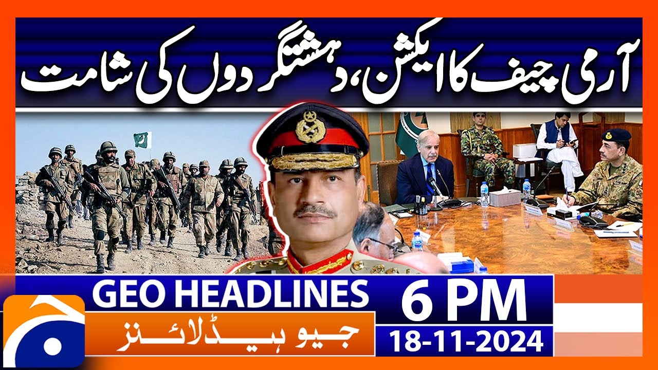 Terrorism.. COAS Gen. Asim Munir's Action!! | Geo News 6 PM Headlines (18 Nov 2024)