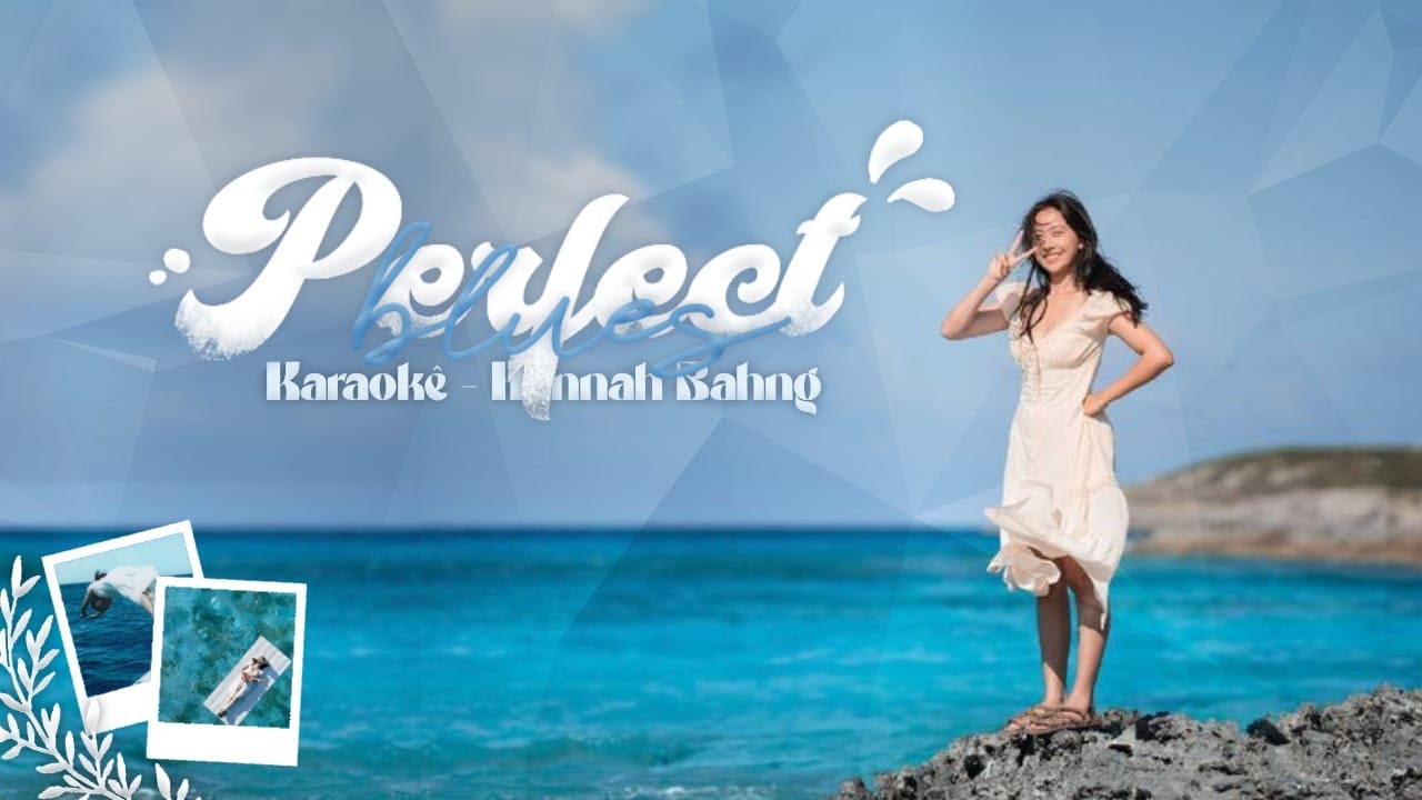 HANNAH BAHNG-PERFECT BLUES KARAOKE with lyrics