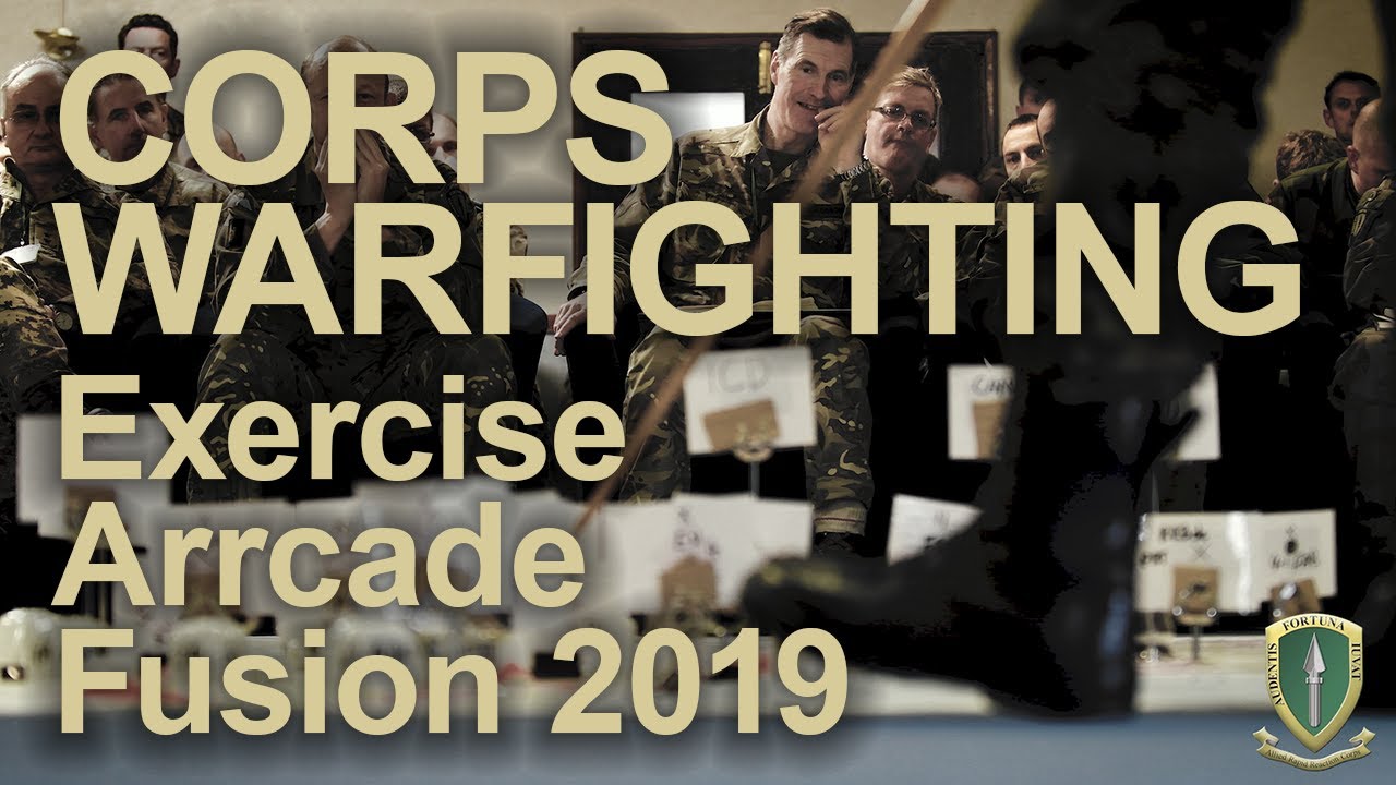 Corps Warfighting - Exercise 'Arrcade Fusion 2019'
