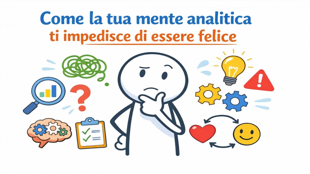 Come la tua mente analitica ti impedisce di essere felice