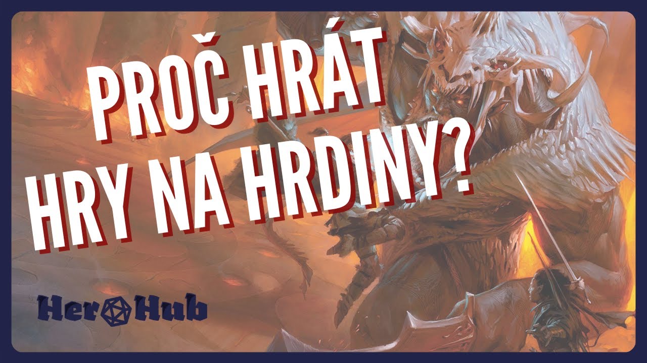 Proč hr&aacute;t hry na hrdiny?