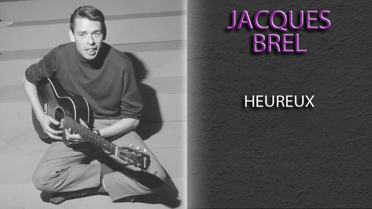 JACQUES BREL - HEUREUX