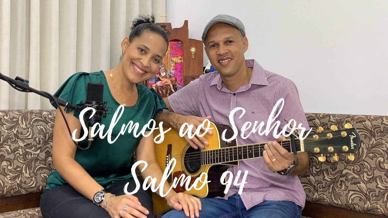 Salmo 94 Hoje não fecheis o vosso coração, mas ouvi a voz do Senhor!