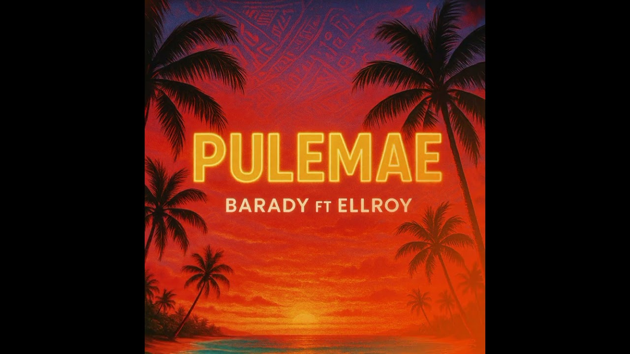PULEMAE) BARADY FT ELLROY