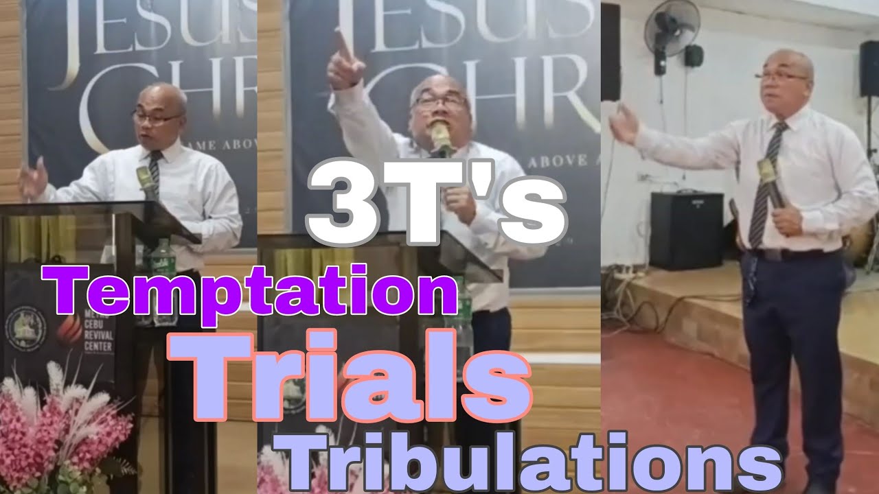 3 T's Temptation, Trials and Tribulation by Pastor Henry Pestaño