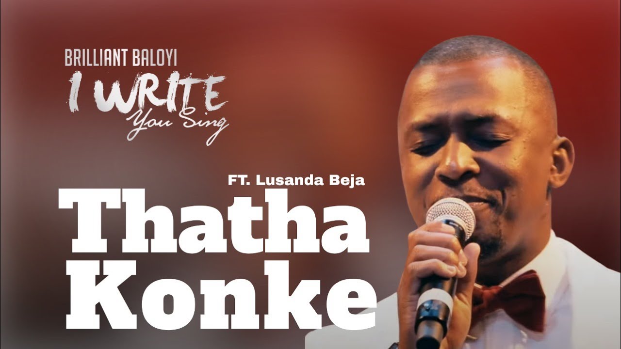 Brilliant Baloyi ft Lusanda Beja - Thatha konke | I WRITE YOU SING
